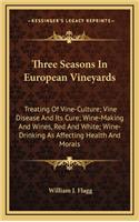 Three Seasons in European Vineyards