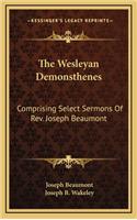 The Wesleyan Demonsthenes: Comprising Select Sermons of REV. Joseph Beaumont