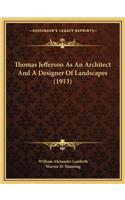 Thomas Jefferson as an Architect and a Designer of Landscapes (1913)