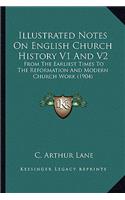 Illustrated Notes On English Church History V1 And V2