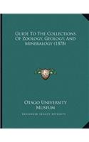 Guide To The Collections Of Zoology, Geology, And Mineralogy (1878)
