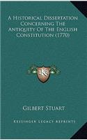 A Historical Dissertation Concerning the Antiquity of the English Constitution (1770)