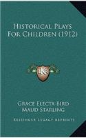 Historical Plays for Children (1912)