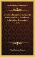 Specimen Literarium Inaugurale, Continens Plauti Pseudolum, Adnotatione Instructum (1836)