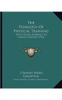 Pedagogy Of Physical Training: With Special Reference To Formal Exercises (1922)