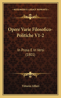 Opere Varie Filosofico-Politiche V1-2: In Prosa E in Versi (1801)