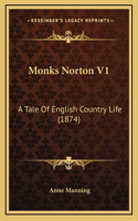 Monks Norton V1: A Tale Of English Country Life (1874)(English)