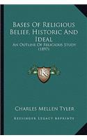 Bases Of Religious Belief, Historic And Ideal