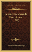 De Zingende Zwaen In Haer Sterven (1780)