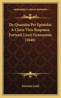De Quaesitis Per Epistolas A Claris Viris Responsa Fortunii Liceti Geneuensis (1640)