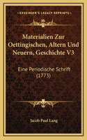 Materialien Zur Oettingischen, Altern Und Neuern, Geschichte V3