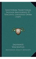 Sanctorum Presbytorum Salviani Massiliensis Et Vincentii Lirinensis Opera (1669)