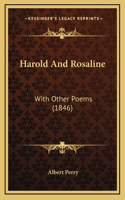 Harold And Rosaline: With Other Poems (1846)