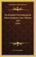 Das Koniglich Wurttembergische Polizei-Strafgesetz Vom 2 Oktober 1839 (1839)