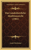 Das Landesherrliche Abolitionsrecht (1901)