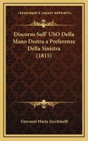 Discorso Sull' USO Della Mano Destra a Preferenze Della Sinistra (1815)