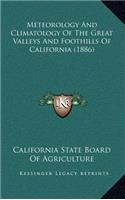 Meteorology And Climatology Of The Great Valleys And Foothills Of California (1886)