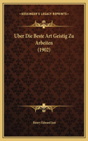 Uber Die Beste Art Geistig Zu Arbeiten (1902)