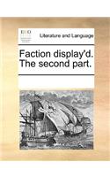 Faction Display'd. the Second Part.