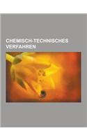 Chemisch-Technisches Verfahren: Elektrolyse, Methanolherstellung, Bleichen, Verfahrenstechnik, Pyrolyse, Biomassevergasung, Katalytisches Reforming, E(German)