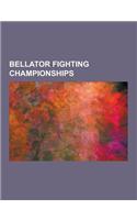 Bellator Fighting Championships: Bellator Fighting Championships Champions, Bellator Events, Eddie Alvarez, Hector Lombard, List of Current Bellator F