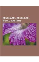 Beyblade - Beyblade: Metal Masters: American DJ, Aniel, Anton, Argo Gracy, Beafowl Ripper, Beylocker, Burn Serpent Wa130es, Burn Unicorno S(English)