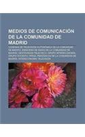 Medios de Comunicacion de La Comunidad de Madrid: Cadenas de Television Autonomica de La Comunidad de Madrid