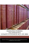 Manufacturing Technology Competitiveness Act of 2004