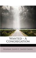 Wanted - A Congregation