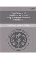 Establishment of Transformation Systems Using Mature Seeds of Maize Inbred Lines.
