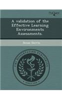 A Validation of the Effective Learning Environments Assessments