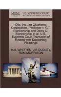 Oils, Inc., an Oklahoma Corporation, Petitioner V. G.T. Blankenship and Daisy O. Blankenship Et Al. U.S. Supreme Court Transcript of Record with Supporting Pleadings