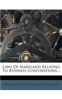 Laws of Maryland Relating to Business Corporations...