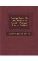 George Melville: An American Novel