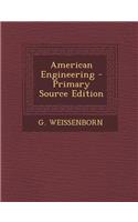 American Engineering - Primary Source Edition: (English)