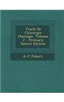 Traite de Chirurgie Plastique, Volume 2 - Primary Source Edition
