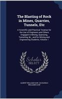 Blasting of Rock in Mines, Quarries, Tunnels, Etc