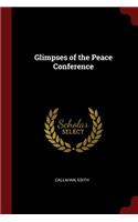 Glimpses of the Peace Conference