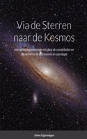 Via de Sterren naar de Kosmos: een verbazingwekkende ontdekkingsreis door de constellaties en de sterren in de astronomie en astrologie