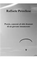 Poesie, canzoni ed altri drammi di un giovane innamorato