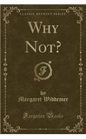 Why Not? (Classic Reprint)