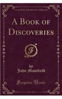 A Book of Discoveries (Classic Reprint)