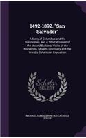 1492-1892. San Salvador: A Story of Columbus and his Discoveries, and A Short Account of the Mound Builders, Visits of the Norsemen, Modern Discovery and the World's Columbi(English)