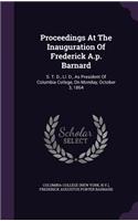 Proceedings At The Inauguration Of Frederick A.p. Barnard