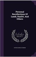 Personal Recollections of Lamb, Hazlitt, and Others
