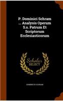 P. Dominici Schram ... Analysis Operum S.s. Patrum Et Scriptorum Ecclesiasticorum