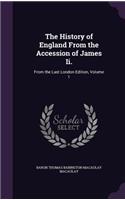 The History of England From the Accession of James Ii.