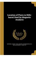 Location of Flaws in Rifle-barrel Steel by Magnetic Analysis