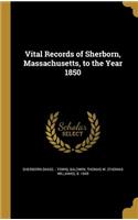 Vital Records of Sherborn, Massachusetts, to the Year 1850