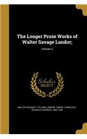 The Longer Prose Works of Walter Savage Landor;; Volume 2